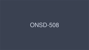 ONSD-508 蕩婦吞噬瑪拉4小時