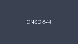 ONSD-544 厚多汁的性愛 4 小時